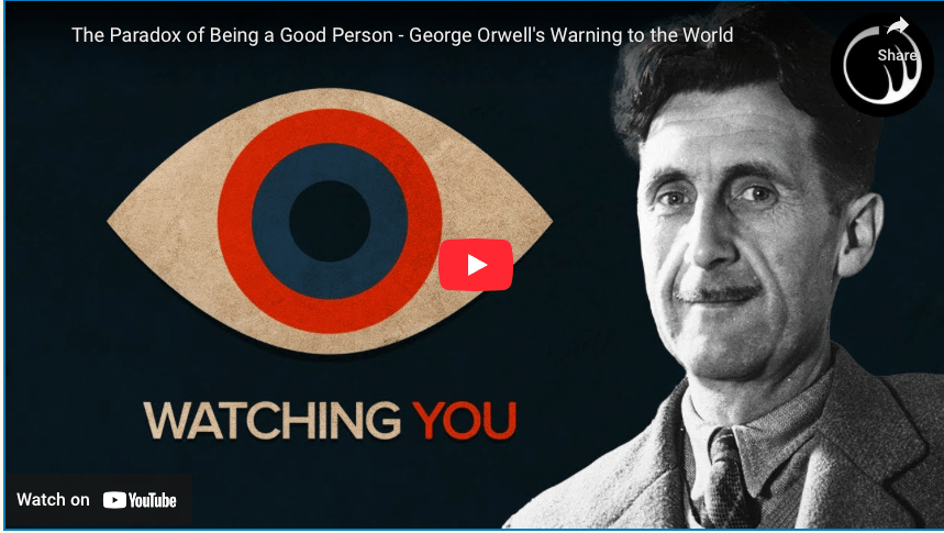 The Paradox of Being a Good Person – George Orwell’s Warning to the&nbsp;World
